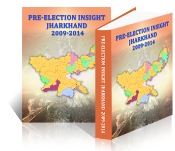 Pre - Election Insight Jharkhand 2009 - 2014